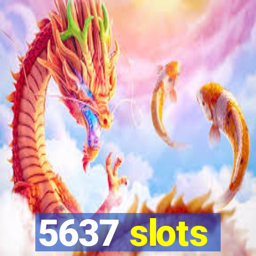 5637 slots