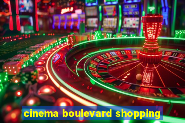 cinema boulevard shopping