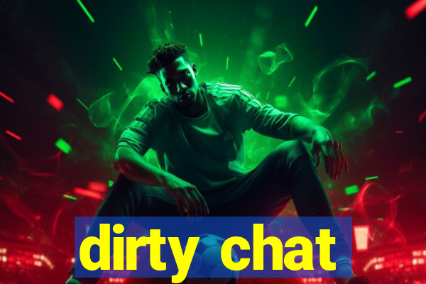 dirty chat