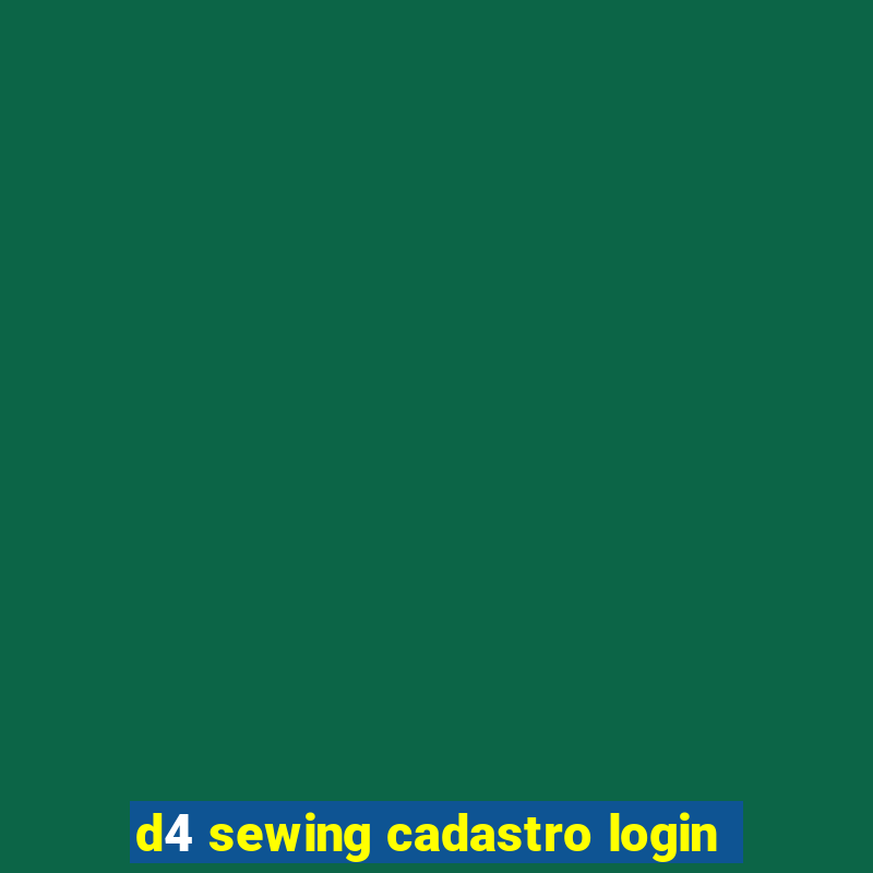 d4 sewing cadastro login