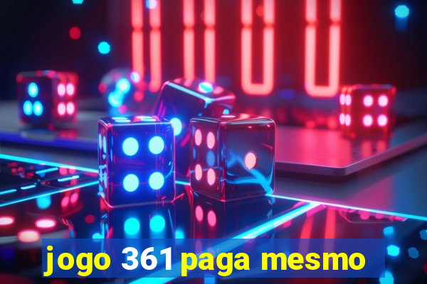 jogo 361 paga mesmo