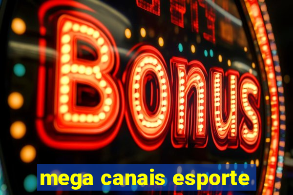 mega canais esporte