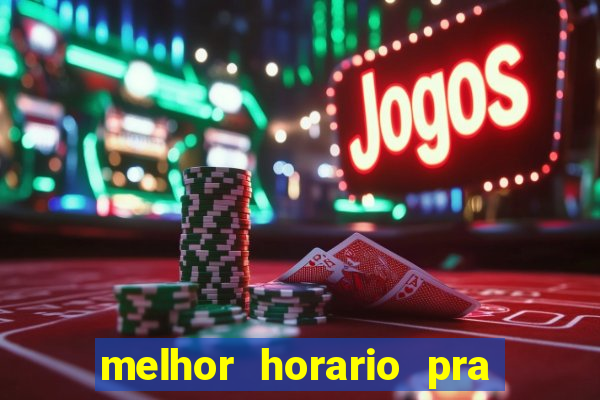 melhor horario pra jogar fortune tiger