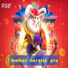 melhor horario pra jogar fortune tiger