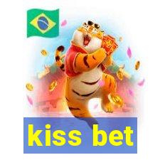 kiss bet