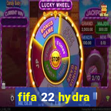 fifa 22 hydra