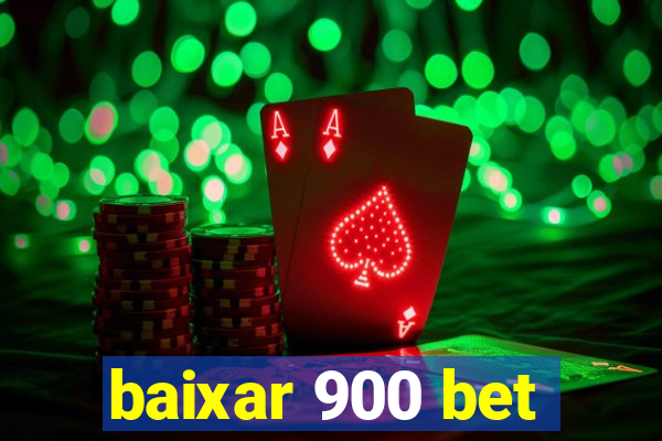 baixar 900 bet