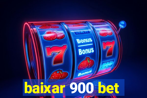 baixar 900 bet