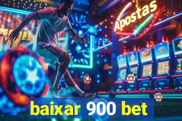 baixar 900 bet