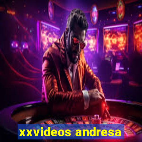 xxvideos andresa