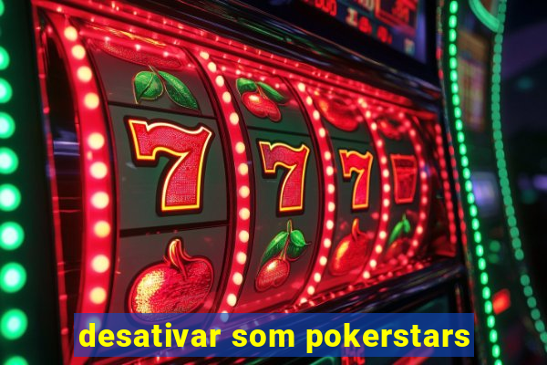 desativar som pokerstars