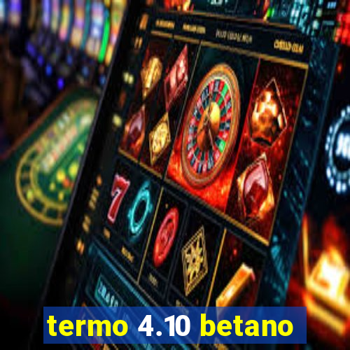 termo 4.10 betano