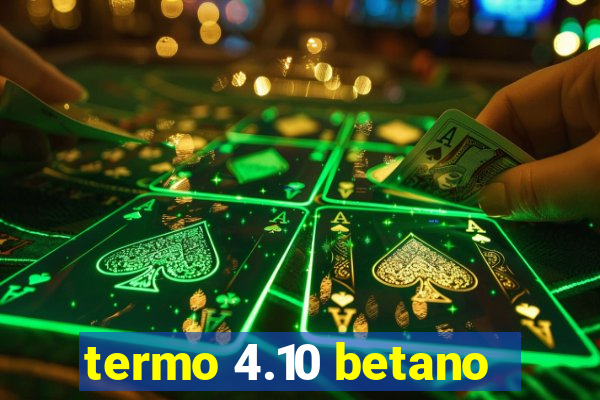 termo 4.10 betano