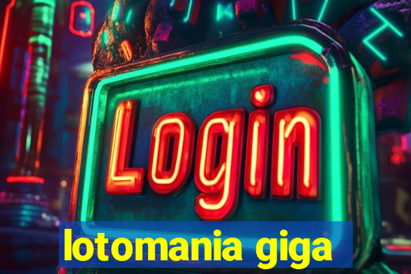 lotomania giga