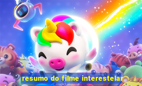 resumo do filme interestelar