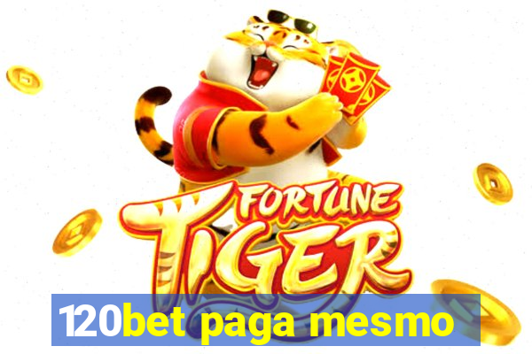 120bet paga mesmo