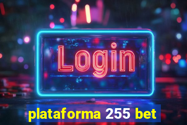 plataforma 255 bet