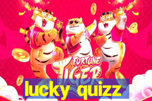 lucky quizz