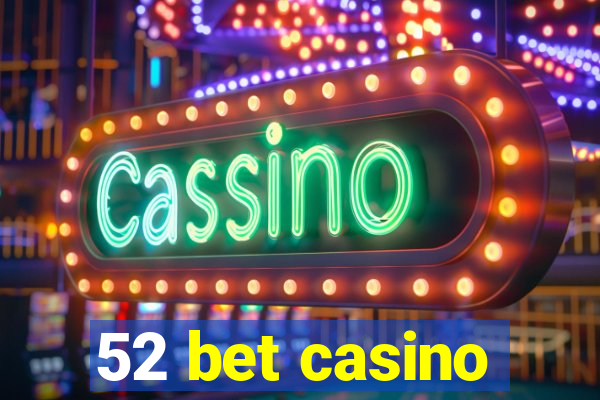 52 bet casino