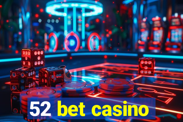 52 bet casino