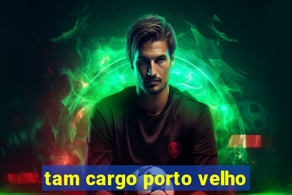 tam cargo porto velho