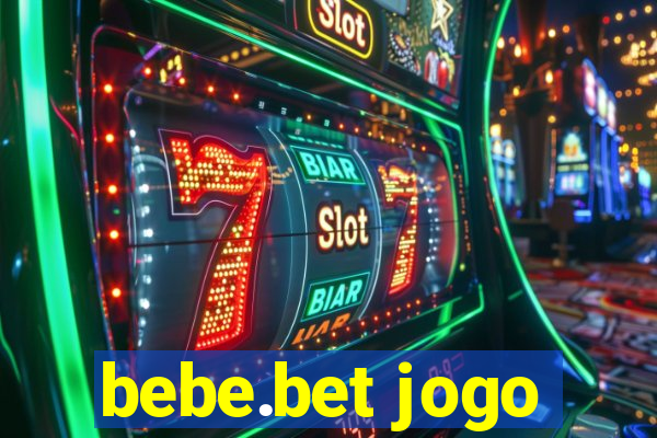 bebe.bet jogo