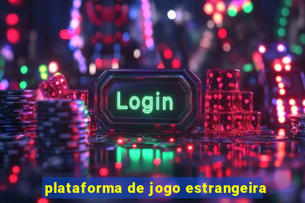 plataforma de jogo estrangeira