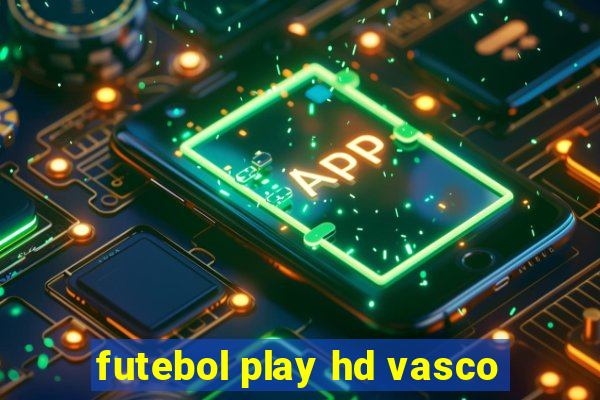 futebol play hd vasco