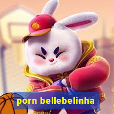 porn bellebelinha