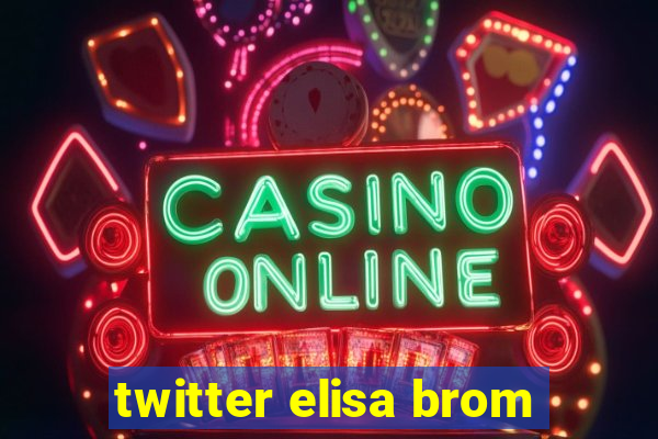 twitter elisa brom