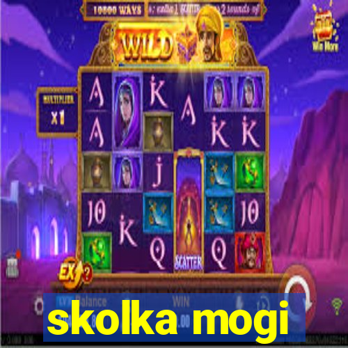 skolka mogi