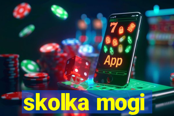 skolka mogi