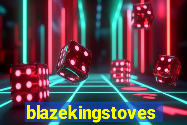 blazekingstoves