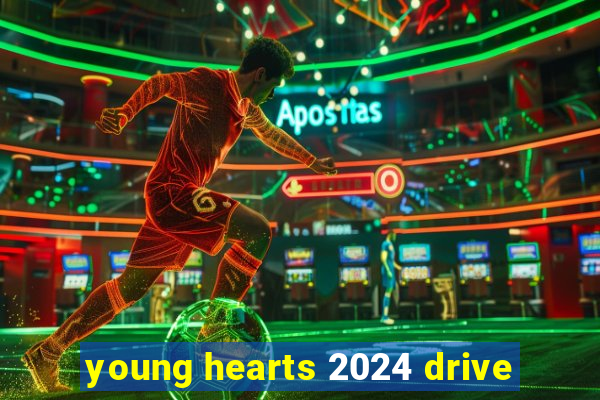 young hearts 2024 drive