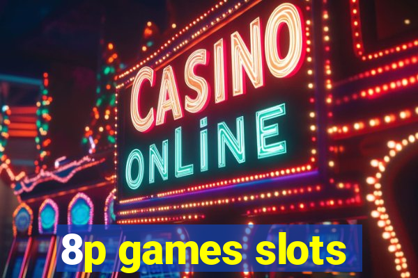 8p games slots