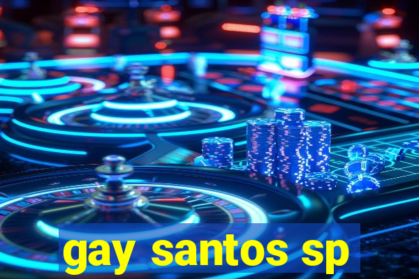 gay santos sp