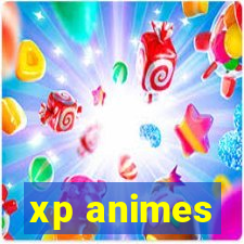 xp animes