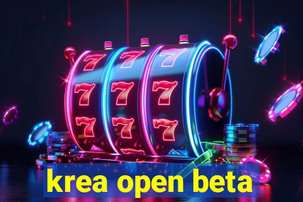 krea open beta