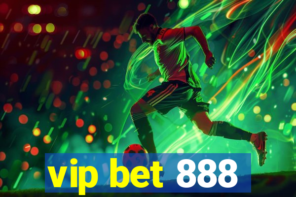 vip bet 888