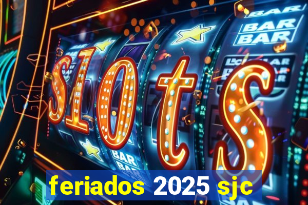 feriados 2025 sjc