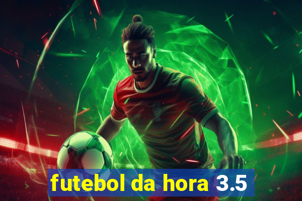 futebol da hora 3.5