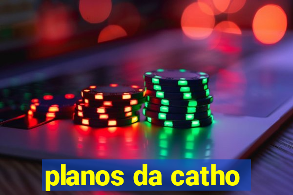 planos da catho