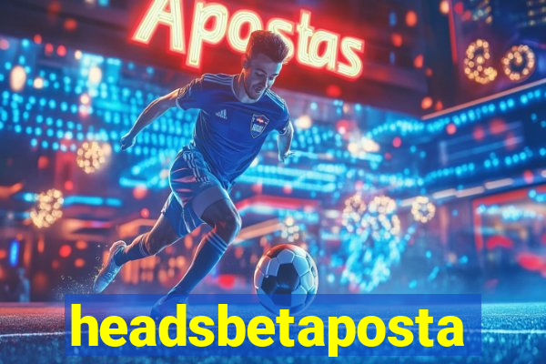 headsbetaposta