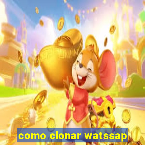 como clonar watssap