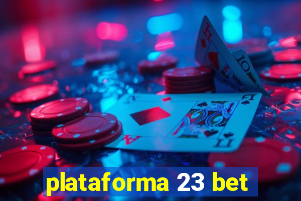 plataforma 23 bet