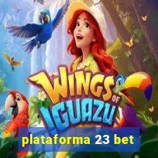 plataforma 23 bet