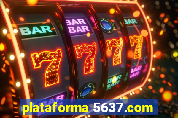 plataforma 5637.com