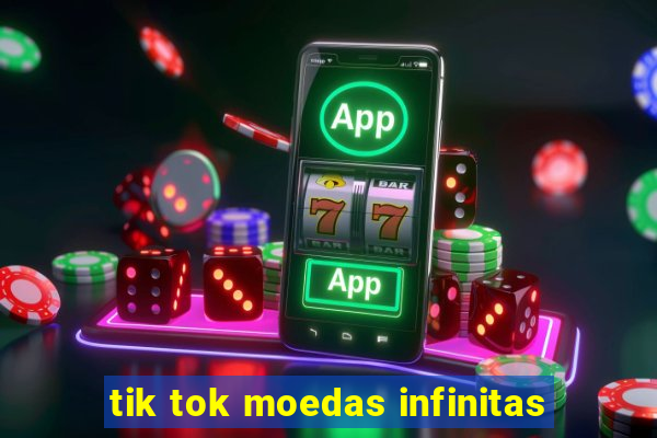 tik tok moedas infinitas