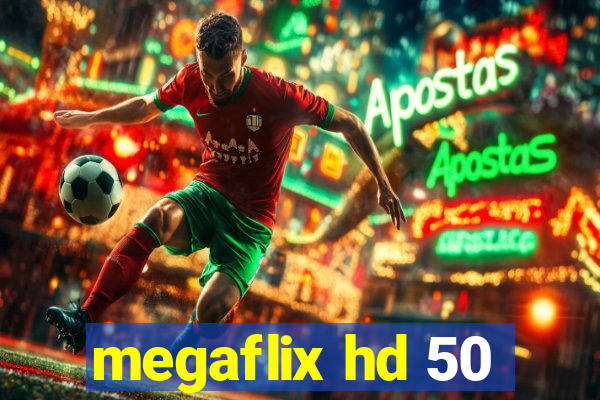 megaflix hd 50