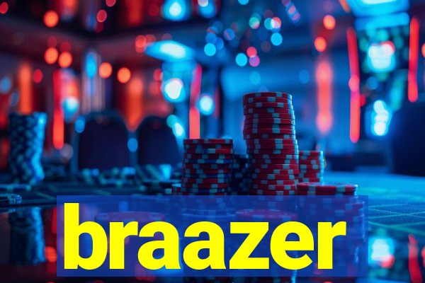 braazer